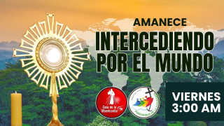 Amanece Intercediendo por el Mundo / 27 de Junio del 2025