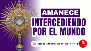 Amanece Intercediendo por el Mundo / 27 de Febrero del 2026