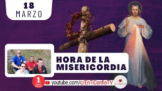 Hora de la Misericordia / 18 de Marzo del 2024
