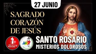 Santo Rosario Misterios Dolorosos / 27 de Junio de 2025