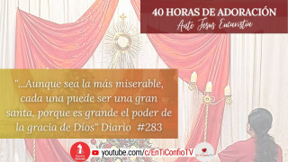 40 Horas de Adoración ante Jesús Eucaristía / 16 de Noviembre del 2023