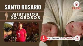 Santo Rosario Misterios  Dolorosos / 26 de Abril del 2024