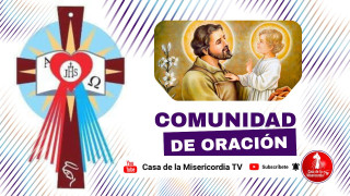 Comunidad de Oración Casa de la Misericordia Tv / 17 de Marzo del 2026