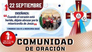 Comunidad de Oración Casa de la Misericordia Tv / 22 de Septiembre del 2026