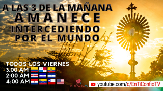 Amanece Intercediendo por el Mundo  / 20 de Mayo del 2022
