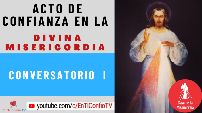 Conversatorio I Acto de Confianza en la Divina Misericordia