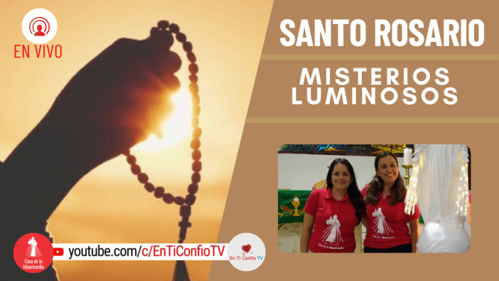 Santo Rosario Misterios Luminosos / 2 de Junio del 2022