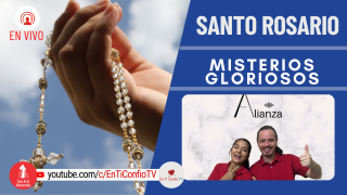 Santo Rosario Misterios Gloriosos / 4 de Mayo del 2022