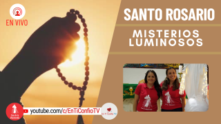 Santo Rosario Misterios Luminosos / 5 de Mayo del 2022