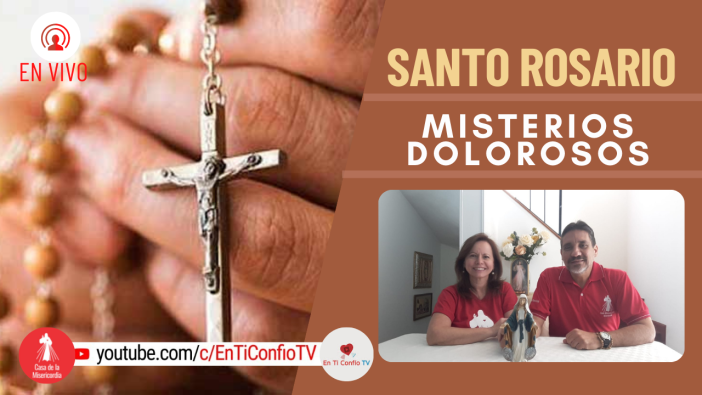 Santo Rosario Misterios Dolorosos / 26 de Abril del 2022
