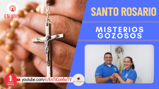Santo Rosario Misterios Gozosos / 21 de Mayo del 2022