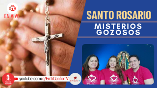 Santo Rosario Misterios Gozosos / 23 de Mayo del 2022