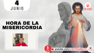 Hora de la Misericordia  / 4 de Junio del 2022