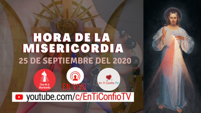 Hora de la Misericordia 25 de Septiembre de 2020