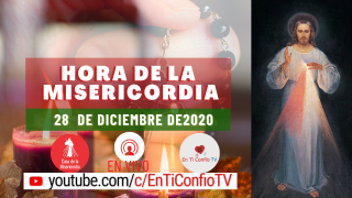 Hora de la Misericordia 28 Diciembre del 2020