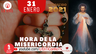 Hora de la Misericordia 31 de Enero de 2021
