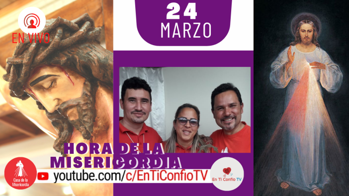 Hora de la Misericordia / 24 de Marzo del 2021