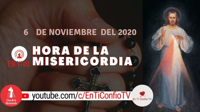 Hora de la Misericordia 6 de Noviembre del 2020