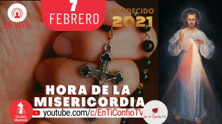 Hora de la Misericordia 7 de Febrero del 2021