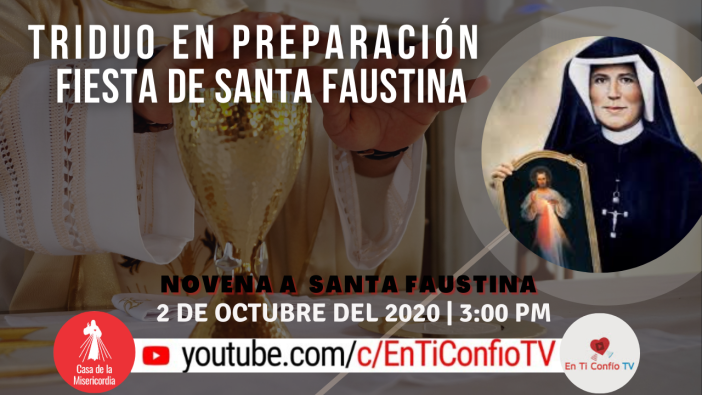 Triduo en Preparación a la Fiesta de Santa Faustina / 2 de Octubre de 2020