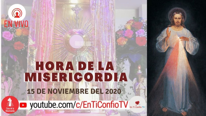 Hora de la Misericordia 15 de Noviembre del 2020