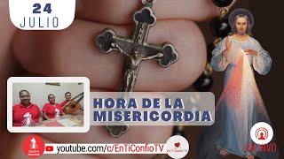 Hora de la Misericordia  / 24 de Julio del 2022