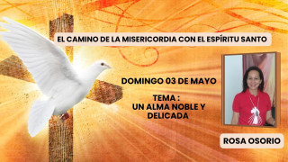 El Camino de la Misericordia con el Espíritu Santo / 3 de Mayo de 2026