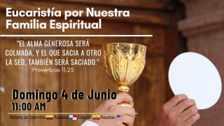 Eucaristía por nuestra Familia Espiritual de Socios / 4 de Junio del 2023