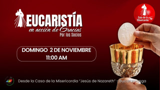 Eucaristía por los Socios y Benefactores CDLM / 2 de Noviembre del 2025