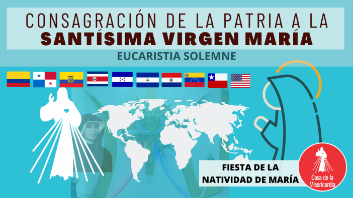 Unidos Eucaristía de cierre de la Gran Jornada de Oración y Ayuno, y de Consagración de nuestra patria y países, a la Santísima Virgen María en el día de su Natividad