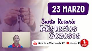 Santo Rosario Misterios Gozosos / 23 de Marzo de 2026