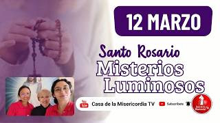 Santo Rosario Misterios Luminosos / 12 de Marzo de 2026