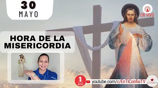Hora de la Misericordia / 30 de Mayo de 2023