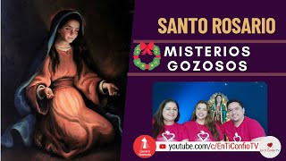Santo Rosario Misterios Gozosos  / 28 de Noviembre del 2022
