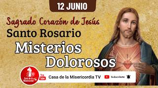 Santo Rosario Misterios Dolorosos / 12 de Junio de 2026