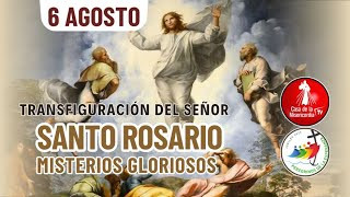 Santo Rosario Misterios Gloriosos  / 6 de Agosto del 2025
