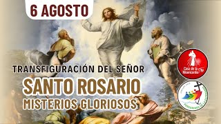 Santo Rosario Misterios Gloriosos  / 6 de Agosto del 2025