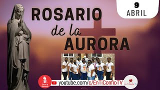 Santo Rosario de la Aurora  / 9 de Abril del 2022