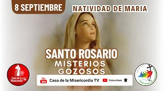 Santo Rosario Misterios Gozosos  / 8 de Septiembre del 2025