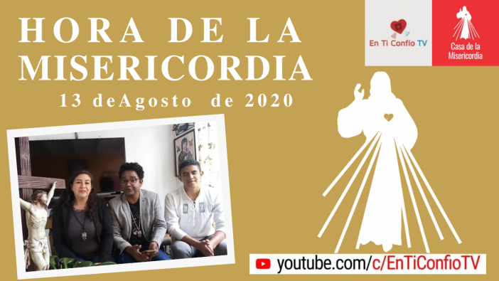 Hora de la Misericordia 13 de Agosto de 2020