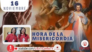 Hora de la Misericordia  / 16 de Noviembre del 2022