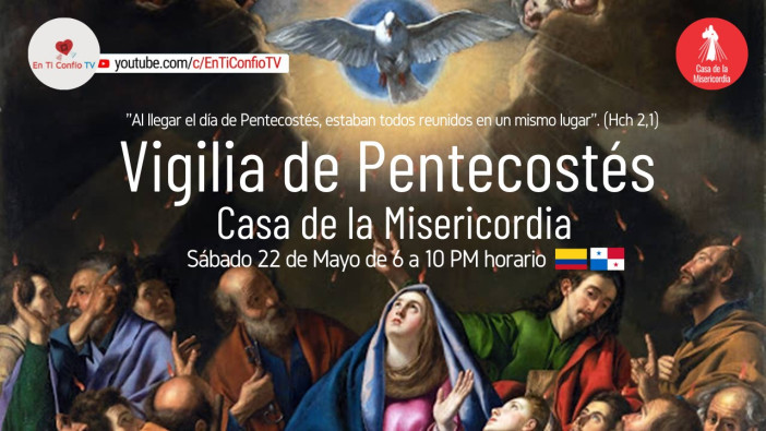Vigilia de Pentecostés Casa de la Misericordia / 22 de Mayo del 2021