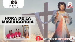 Hora de la Misericordia / 26 de Mayo de 2023  