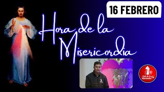 Hora de la misericordia / 16 de Febrero de 2026