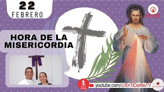 Hora de la Misericordia  / 22 de Febrero del 2023