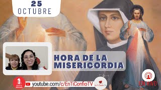 Hora de la Misericordia / 25 de Octubre del 2024