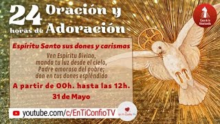 24 Horas Jornada de Oración y Adoración / 31 de Mayo del 2022