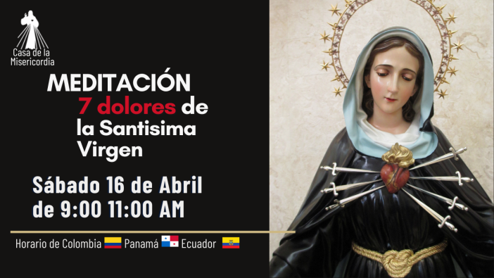 Meditación de los 7 Dolores de la Santísima Virgen María