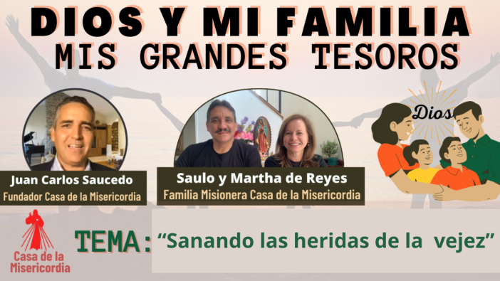 Sanando las heridas de la vejez / Dios y mi Familia mis Grandes Tesoros