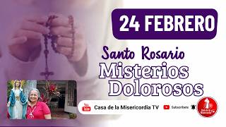 Santo Rosario Misterios Dolorosos / 24 Febrero de 2026